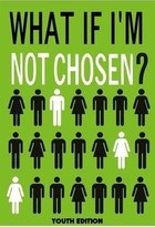 What if I'm not chosen?